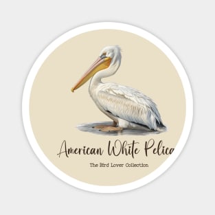 American White Pelican - The Bird Lover Collection Magnet